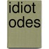 Idiot Odes