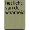 Het licht van de waarheid door B.J. Hoff