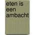 Eten is een ambacht