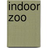 Indoor Zoo door Michael Elsohn Ross