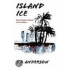 Island Ice door B.D. Anderson