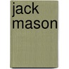 Jack Mason by Francis Channing Woodworth