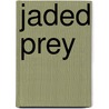 Jaded Prey door Lorie O'Clare
