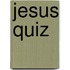 Jesus Quiz