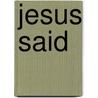 Jesus Said by Francis E. Lord