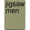 Jigsaw Men door Gary Greenwood
