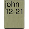 John 12-21 by John MacArthur