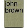 John Brown by Anne E. Schraff