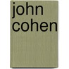 John Cohen door John Cohen