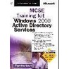 MCSE training kit Windows 2000 Active Directory Services