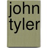 John Tyler door Megan M. Gunderson