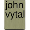 John Vytal by William Farquhar Payson