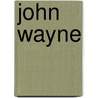 John Wayne door Dan Barden