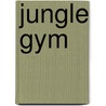 Jungle Gym door Stephen Krensky