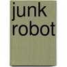 Junk Robot by Tony Mitton