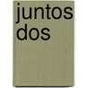 Juntos Dos by Unknown