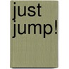 Just Jump! by Mabel Elizabeth Singletary