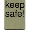 Keep Safe! door Donna Wells