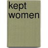 Kept Women door Ted Schwartz
