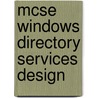 MCSE windows directory services design door Onbekend