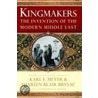 Kingmakers door Shareen Blair Brysac
