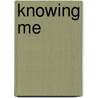 Knowing Me by Evelyn Hood
