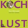 Koch-Lust! by Toni Mörwald