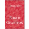 L'Entrepot by Roger Geaniton