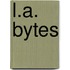 L.A. Bytes