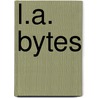 L.A. Bytes door P.A. Brown