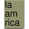 La Am Rica door Jose Miguel De La Barra