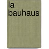 La Bauhaus door Elaine S. Hochman