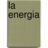 La Energia door Darlene R. Stille