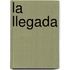 La Llegada