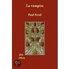 La Vampire door Paul Feval