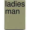 Ladies Man door Richard Price