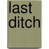 Last Ditch