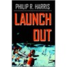 Launch Out door Philip R. Harris