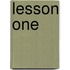 Lesson One
