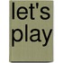 Let's Play