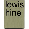Lewis Hine by Richard Worth