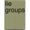 Lie Groups door Harriet Pollatsek