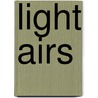 Light Airs door Mary Baker