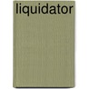 Liquidator door Iain Parke