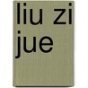 Liu Zi Jue by Unknown