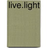Live.light door Gregory Luhan