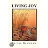 Living Joy door Sylvia Gladman
