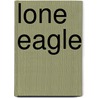 Lone Eagle door Alfred Dennis