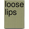 Loose Lips door Rita Mae Brown