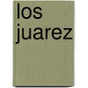 Los Juarez door S. Heguy